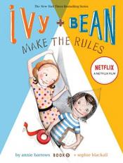 Ivy and Bean Make the Rules (book 9) : Book 9