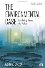 The Environmental Case : Translating Values into Policy 4th