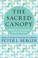 Sacred Canopy: Elements of a Sociological Theory of Religion 