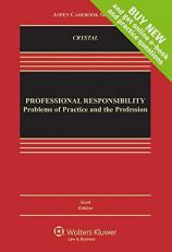 Professional Responsibility : Problems of Practice and Profession 6e