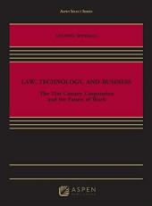 Law, Technology, and Business : The 21st Century Corporation and the Future of Work