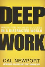 Deep Work : Rules for Focused Success in a Distracted World 