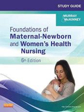 Study Guide for Foundations of Maternal-Newborn and Women's Health Nursing 6th