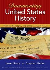 Documenting United States History : Themes, Concepts, and Skills for the AP* Course 