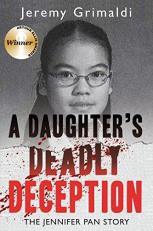 A Daughter's Deadly Deception : The Jennifer Pan Story 