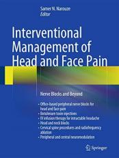 Interventional Management of Head and Face Pain : Nerve Blocks and Beyond 