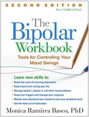 The Bipolar Workbook : Tools for Controlling Your Mood Swings 2nd