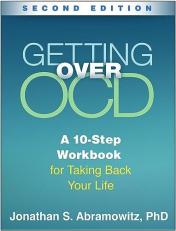 Getting over OCD : A 10-Step Workbook for Taking Back Your Life