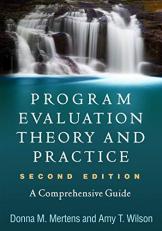 Program Evaluation Theory and Practice : A Comprehensive Guide 2nd