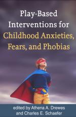 Play-based Interventions For Childhood Anxieties, Fears, And Phobias 