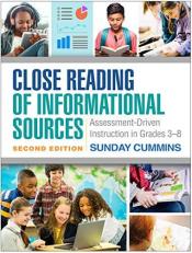 Close Reading of Informational Sources : Assessment-Driven Instruction in Grades 3-8