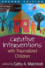 Creative Interventions with Traumatized Children 2nd