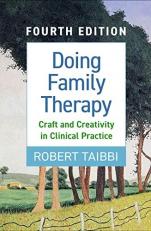 Doing Family Therapy : Craft and Creativity in Clinical Practice 4th