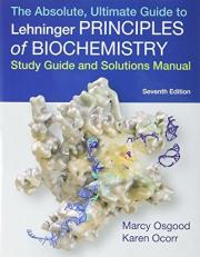 Absolute, Ultimate Guide to Principles of Biochemistry Study Guide and Solutions Manual 7th