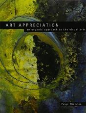 Art Appreciation : An Organic Approach to the Visual Arts 