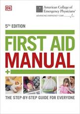 ACEP First Aid Manual 5th Edition : The Step-By-Step Guide for Everyone