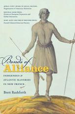 Bonds of Alliance : Indigenous and Atlantic Slaveries in New France 