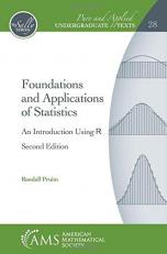 Foundations and Applications of Statistics : An Introduction Using R 2nd