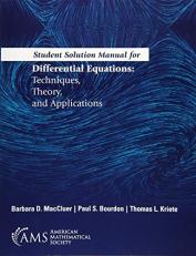 Student Solution Manual for Differential Equations : Techniques, Theory, and Applications 