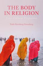 The Body in Religion : Cross-Cultural Perspectives 