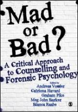 Mad Or Bad?: A Critical Approach To Counselling And Forensic Psychology 17th