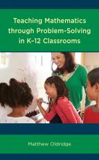 Teaching Mathematics Through Problem-solving In K12 Classrooms 