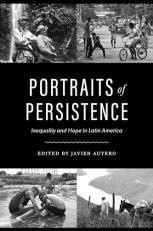 Portraits of Persistence : Inequality and Hope in Latin America 