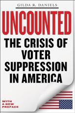 Uncounted : The Crisis of Voter Suppression in America 