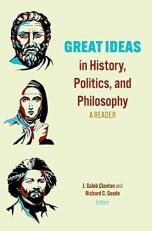 Great Ideas in History, Politics, and Philosophy : A Reader 