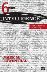 Intelligence : From Secrets to Policy 6th