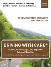 Driving with CARE®: Alcohol, Other Drugs, and Impaired Driving Education Strategies for Responsible Living and Change: a Cognitive Behavioral Approach : The Participant′s Workbook, Level I Education 2nd