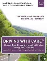 Driving with CARE®: Alcohol, Other Drugs, and Impaired Driving Therapy and Treatment Strategies for Responsible Living and Change: a Cognitive Behavioral Approach : The Participant′s Workbook, Therapy and Treatment 2nd