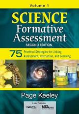 Science Formative Assessment, Volume 1 : 75 Practical Strategies for Linking Assessment, Instruction, and Learning - 2nd Edition