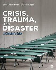 Crisis, Trauma, and Disaster : A Clinician′s Guide 