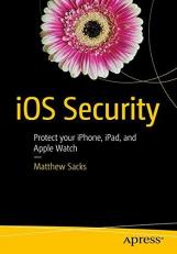 Securing Your Iphone : Protect Your Ios Device and Apple Watch 