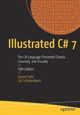 Illustrated C# 7 : The C# Language Presented Clearly, Concisely, and Visually