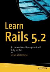 Learn Rails 5. 2 : Accelerated Web Development with Ruby on Rails