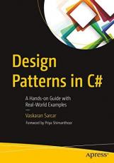 Design Patterns in C# : A Hands-On Experience with Real World Examples for Each Pattern 