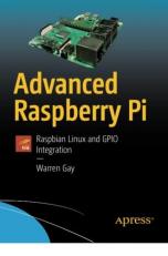 Advanced Raspberry Pi : Raspbian Linux and GPIO Integration 2nd