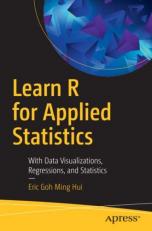 Learn R for Applied Statistics : With Data Visualizations, Regressions, and Statistics 