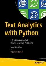 Text Analytics with Python : A Practical Real-World Approach to Gaining Actionable Insights from Your Data 2nd