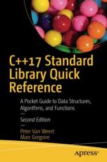 C++17 Standard Library Quick Reference : A Pocket Guide to the Language, APIs, and Library