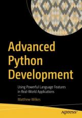 Advanced Python Development : Using Powerful Language Features in Real-World Applications 