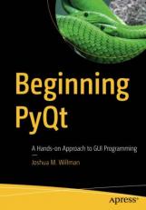 Beginning Pyqt : A Hands-On Approach to GUI Programming 