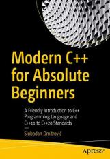 Modern C++ for Absolute Beginners : A Friendly Introduction to the C++ Language and the C++11 to C++20 Standards