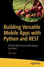 Building Versatile Mobile Apps with Python and REST : RESTful Web Services with Django and IOS 