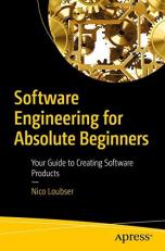 Software Engineering for Absolute Beginners : Your Guide to Creating Software Products 