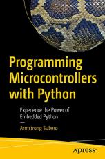 Programming Microcontrollers with Python : Experience the Power of Embedded Python 