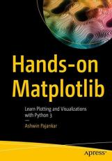 Hands-On Matplotlib : Learn 3D Plotting, Visualizations, and Animations with Python 