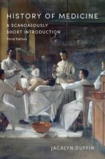 History of Medicine : A Scandalously Short Introduction, Third Edition